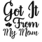Mama SVG Got It From My Mama Mom SVG Mama Shirt SVG Cut File Cricut 0