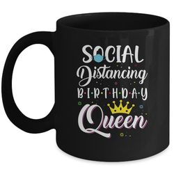 birthday social distancing queen mom girl quarantine women mug