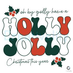 have a holly jolly christmas svg file digital download