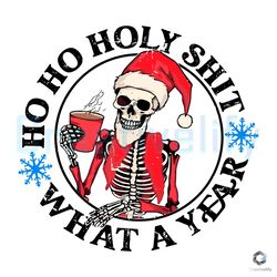 ho ho holy shit what a year svg santa skeleton graphic file