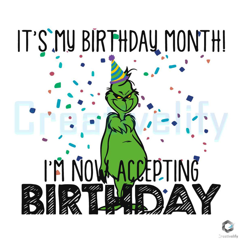 Its My Birthday Month SVG Grinch Accepting Birthday File.jpg