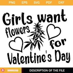 girls want flowers for valentines day svg, weed flower svg