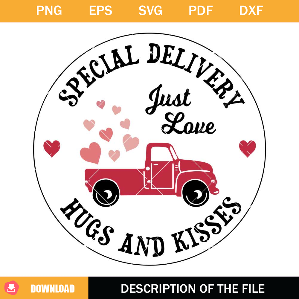 Hugs and Kisses Special Delivery Svg, Just Love Svg.jpg