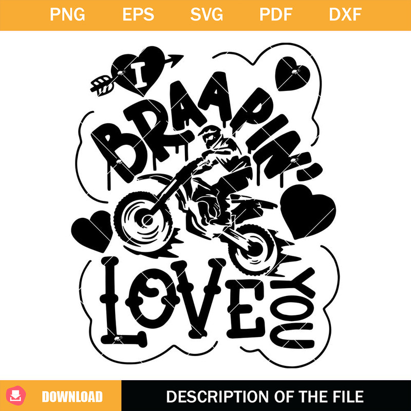 I Braapin' Love you Svg, Dirt Bike Svg, Motocross Valentines.jpg
