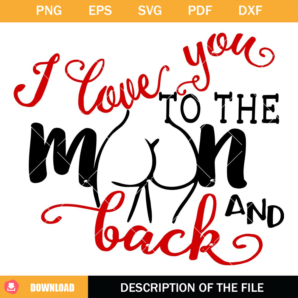 I Love You To The Moon and Back Svg, Funny Valentine Day Svg.jpg