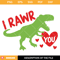 I Rawr You Svg, Boy Valentines Svg.jpg