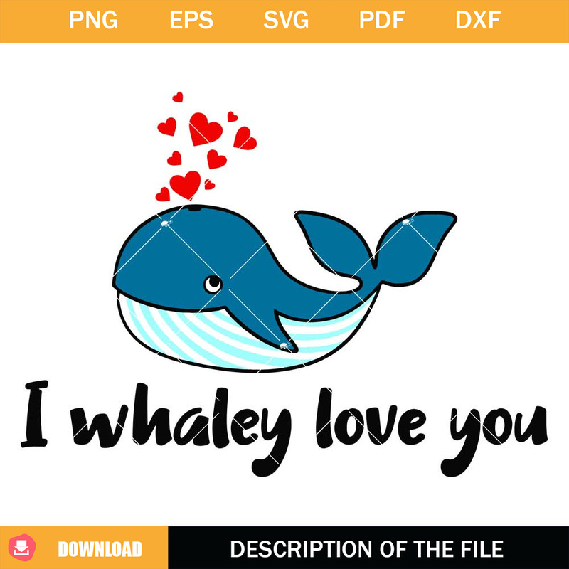 I Whaley Love You Svg, Funny Valentine Svg, Cute Whale Svg.jpg