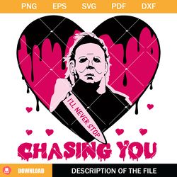 ill never stop chasing you svg, horror valentines day svg