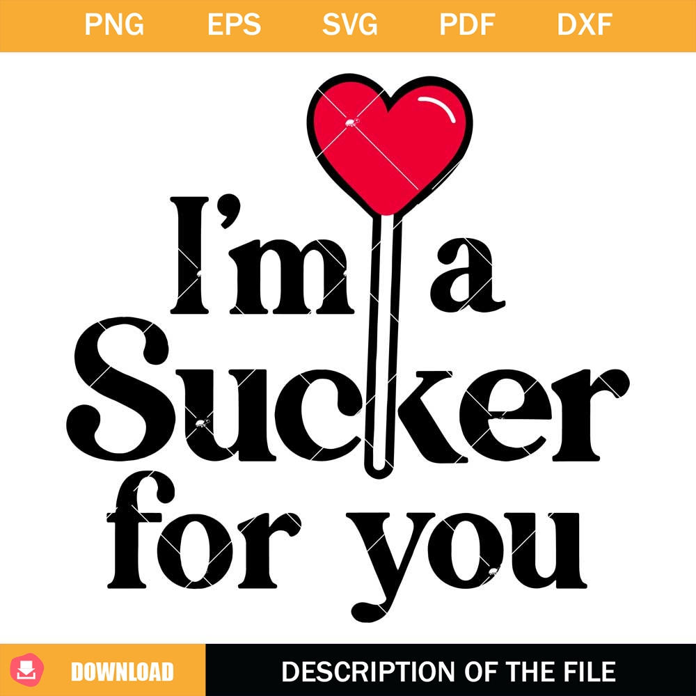 I'm a sucker for you Svg, Funny Valentines Svg, Valentines.jpg