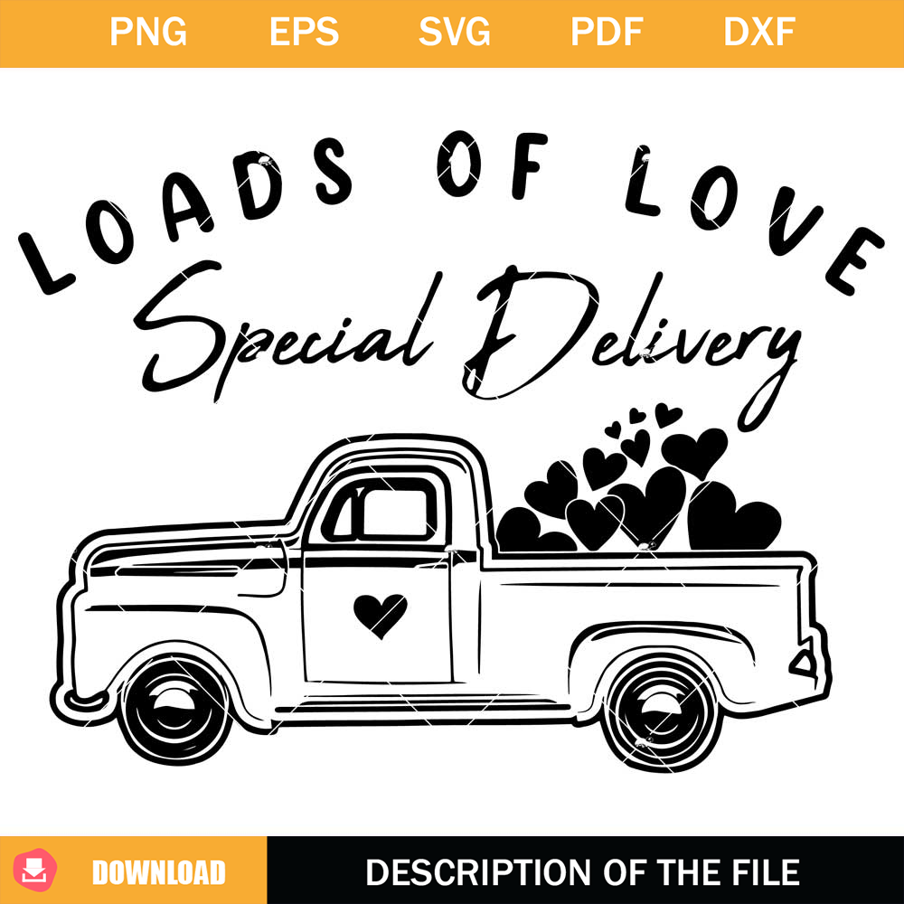 Loads of Love Special Delivery Svg, Valentine Heart Truck.jpg