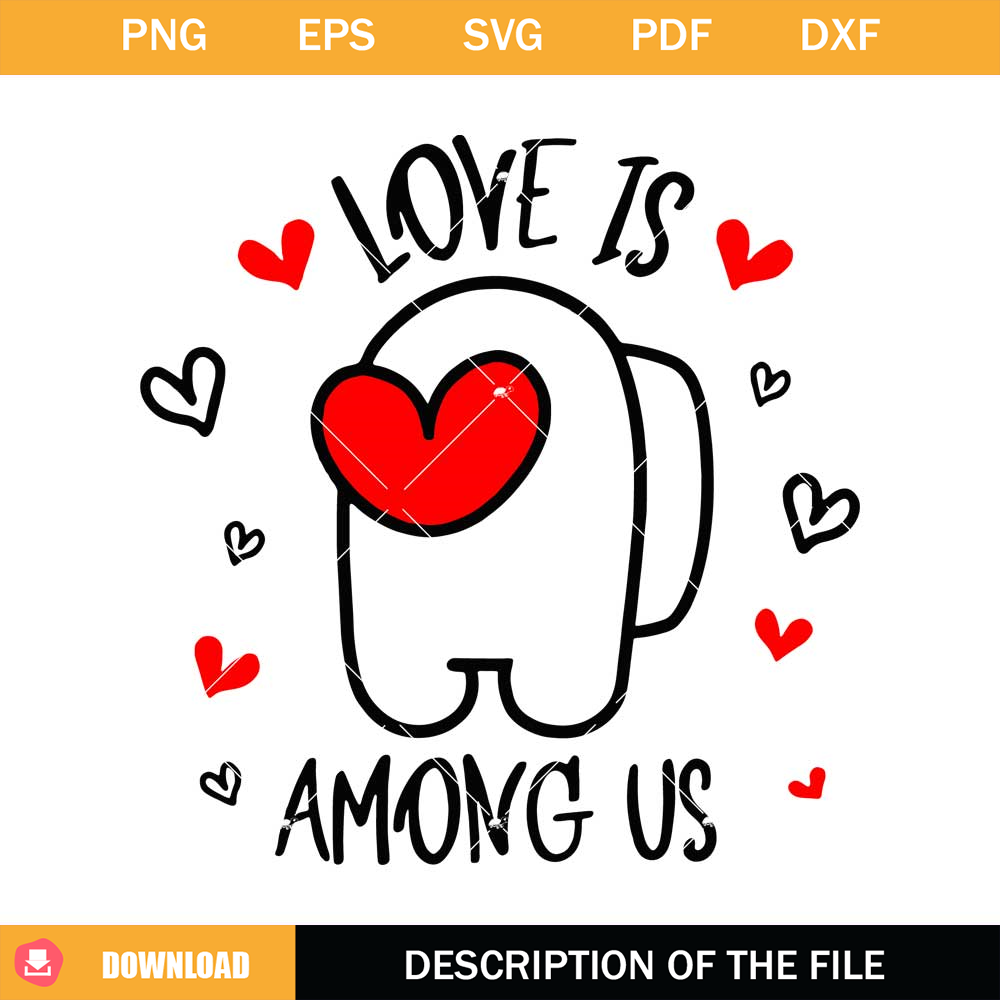 Love Is Among Us Svg, Among Us Svg, Valentines Day Svg.jpg