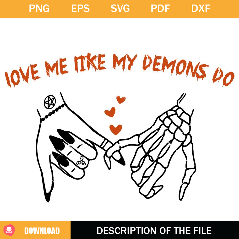 Love Me Like My Demons Do Svg, Skeleton Hand Svg.jpg