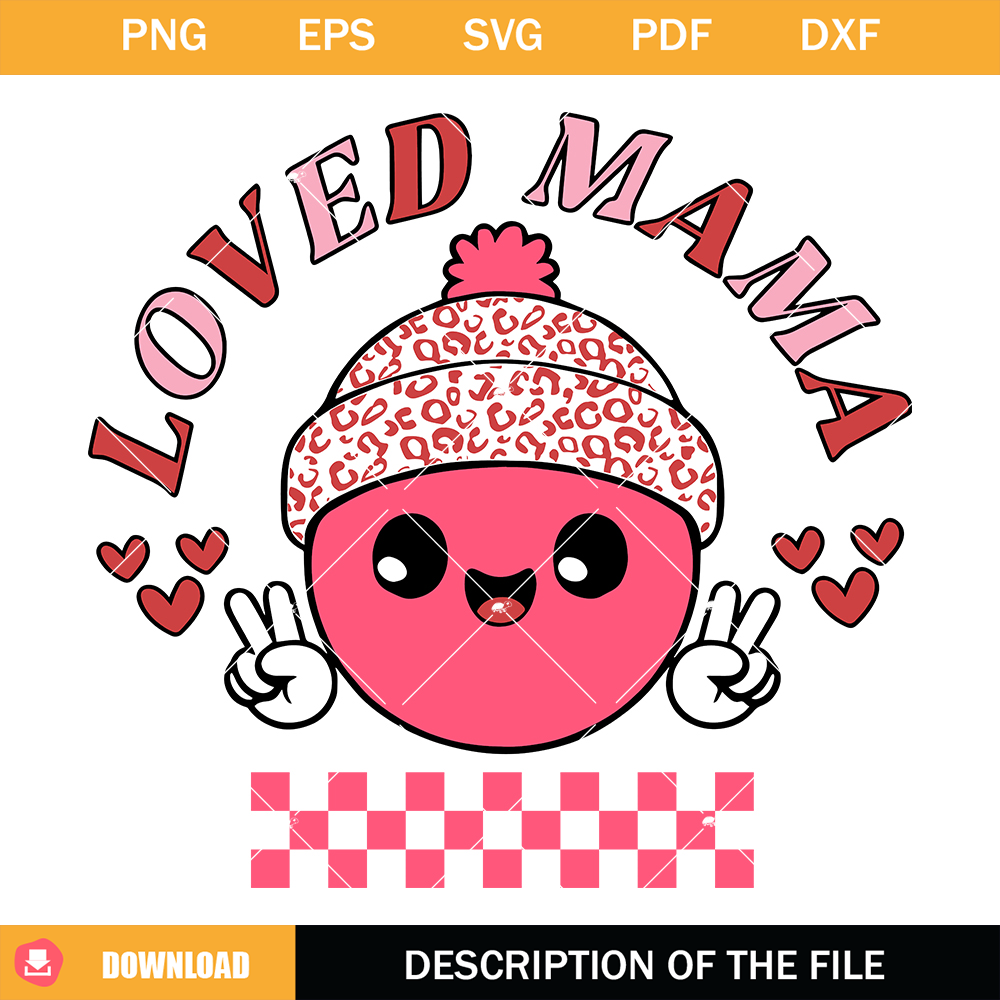 Loved Mama Svg, Valentine Day Leopard Svg, Mother's Love.jpg
