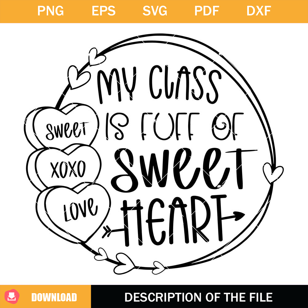 My Class is Full of Sweet Hearts Svg, Teacher Valentines Svg 1.jpg
