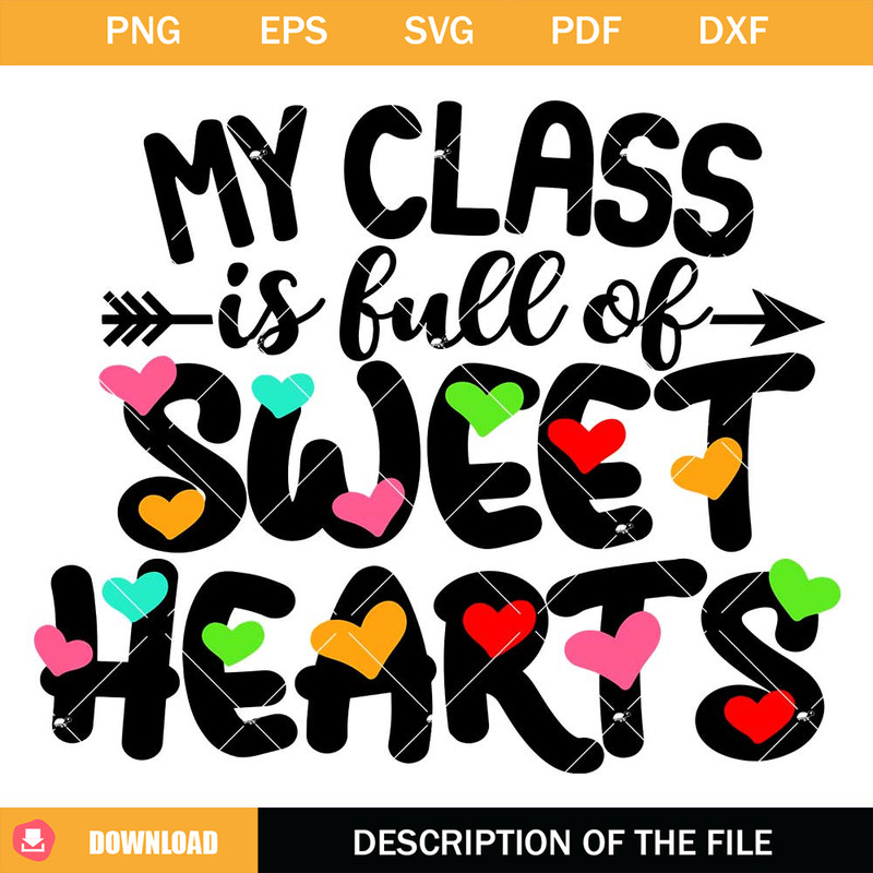 My Class Is Full Of Sweet Hearts Svg, Teacher Valentines Svg.jpg