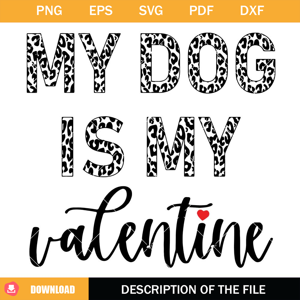 My Dog Is My Valentine Svg, Anti Valentines Day Svg, Dog Svg.jpg