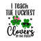 i teach the luckiest clovers in the patch svg, i teach the cutest clovers in the patch svg, i teach the cutest clovers png,cutest clover svg.jpg