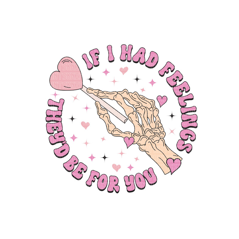 if i had feelings they'd be for you, if i had feelings they be for you, if i had feelings they would be for you png, if i had feelings png.jpg