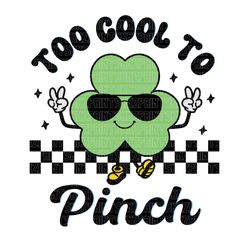 too cool to pinch svg,too cool to pinch png, retro too pinch too cute svg,pinch proof printable, smiley clovers st patri