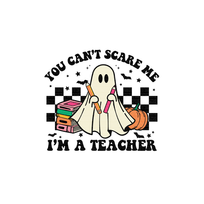 you cant scare me im a teacher assistant, you can't scare me i'm a teacher png, you can't scare me i work here, one spooktacular teacher png.jpg