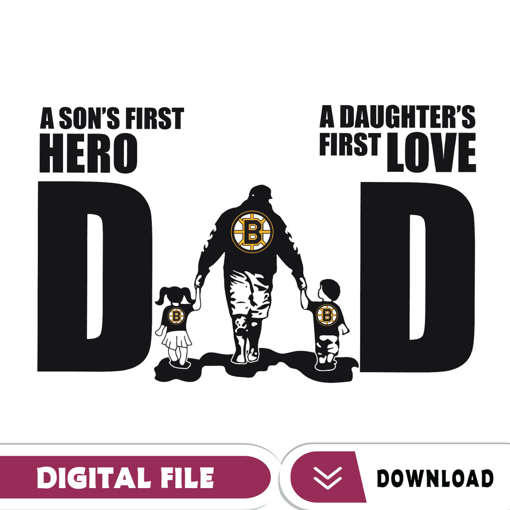 Boston Bruins Dad A Sons First Hero Daughters First Love Svg, Fathers Day Gift, Baseball Fan Svg, Dad Shirt, Fathers Day.jpg
