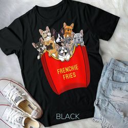 frenchie fries shirt french bulldog dog mom dog dad cute t-shirt unisex t-shirt
