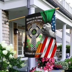 irish by blood american by birth patriot by choice garden flag house flag