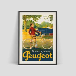 Peugeot - Original vintage french Peugeot Bicycle advertising poster, 1930s "I Also Have A Peugeot"