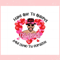 aqui llego tu corazon bad bunny valentines , valentine svg,valentine day svg,valentine day,happy valentine