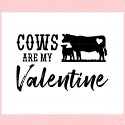 cows are my valentine vintage svg, valentine svg,valentine day svg,valentine day,happy valentine