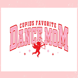 cupids favorite dance mom svg, valentine svg,valentine day svg,valentine day,happy valentine