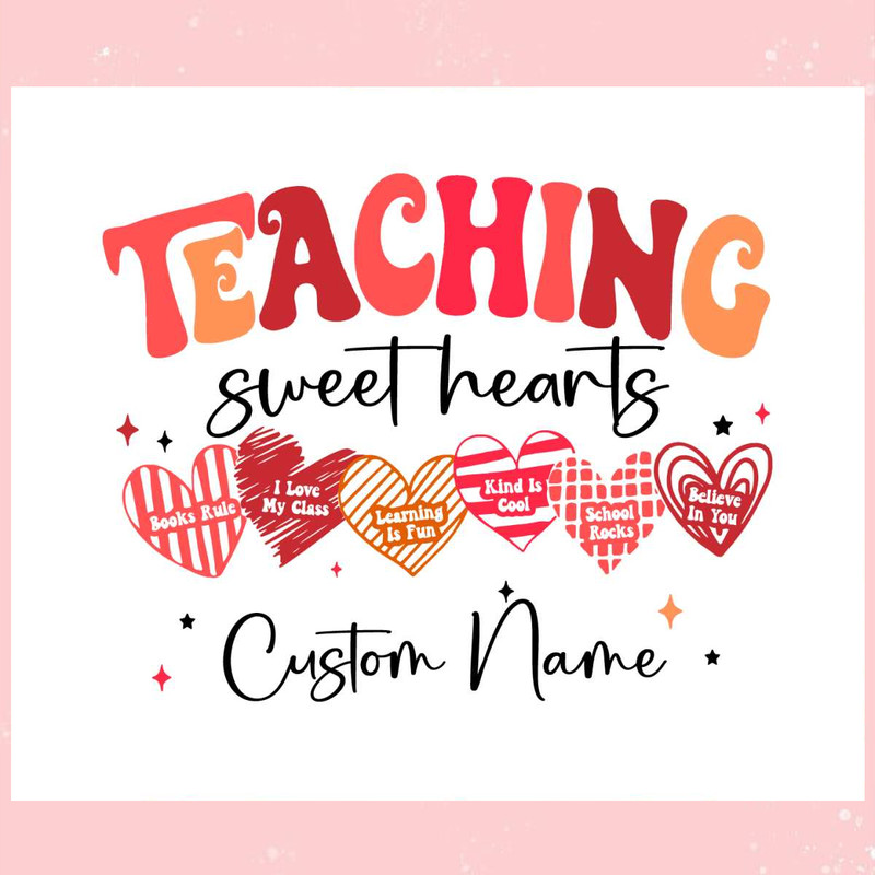 Custom Teaching Sweethearts I Love My Class SVG.jpg