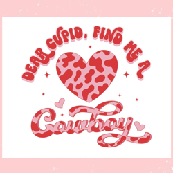 dear cupid find me a cowboy svg, valentine svg,valentine day svg,valentine day,happy valentine