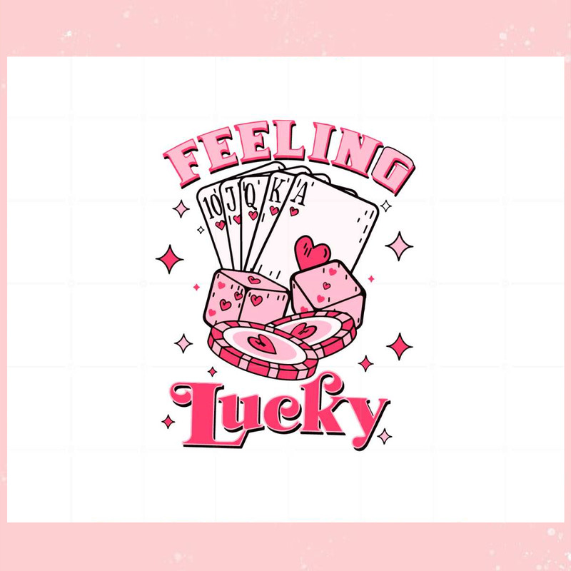 Feeling Lucky Funny Valentines Svg For Cricut Sublimation Files.jpg
