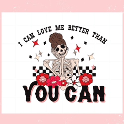 i can love me better than you can funny valentines day svg, valentine svg,valentine day svg,valentine day,happy valentin