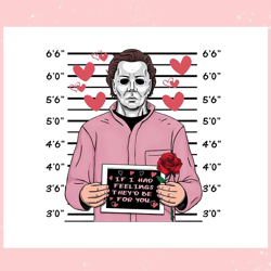 If I Had Feelings Michael Myers Valentine PNG, Valentine svg,Valentine day svg,Valentine day,Happy Valentine