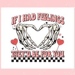 if i had feelings they would be for you svg, valentine svg,valentine day svg,valentine day,happy valentine
