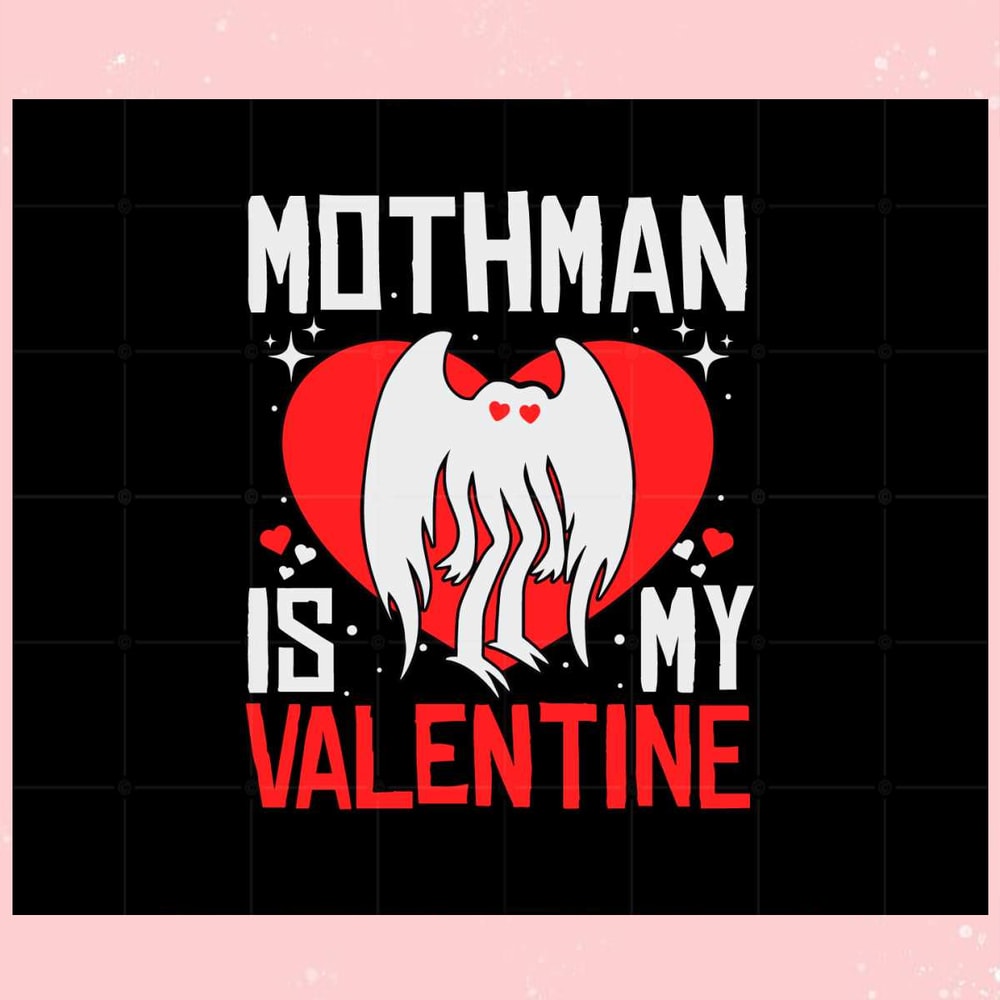 Mothman Is My Valentine Svg Files For Cricut Sublimation Files.jpg