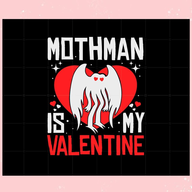 Mothman Is My Valentine Svg Files For Cricut Sublimation Files.jpg