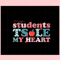 My Students Stole My heart Funny Valentines Teacher Svg.jpg