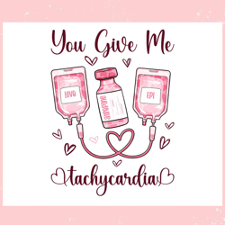 nurse valentines day you give me tachycardia png, valentine svg,valentine day svg,valentine day,happy valentine