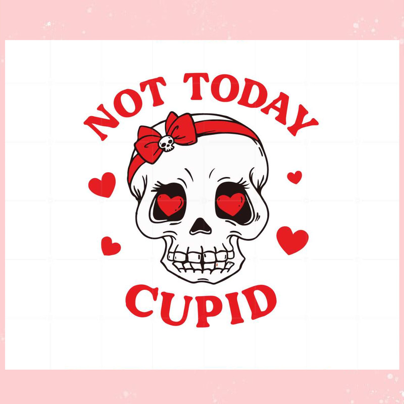Skull Girl Not Today Cupid Svg For Cricut Sublimation Files.jpg