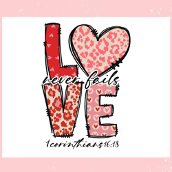 valentine love never fails religious svg, valentine svg,valentine day svg,valentine day,happy valentine