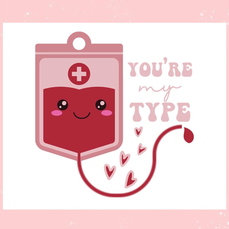 Nurse Valentine You Are My Type SVG.jpg