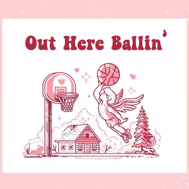 Out Here Ballin Funny Valentine Cupid SVG.jpg