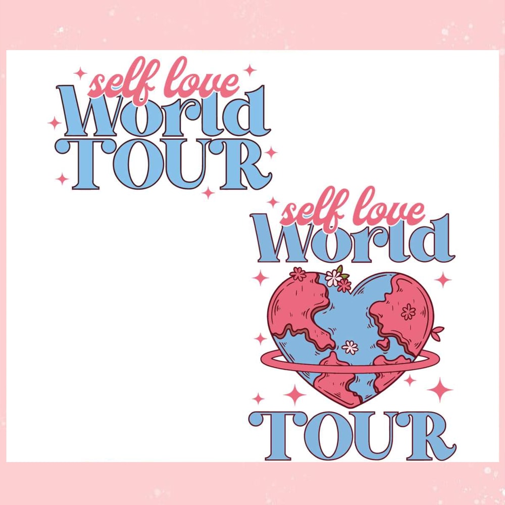 Self Love World Tour Valentine SVG.jpg