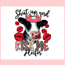 shut up and kiss me heifer cute png ,valentine svg,valentine day ,valentine,happy valentine, cupid svg