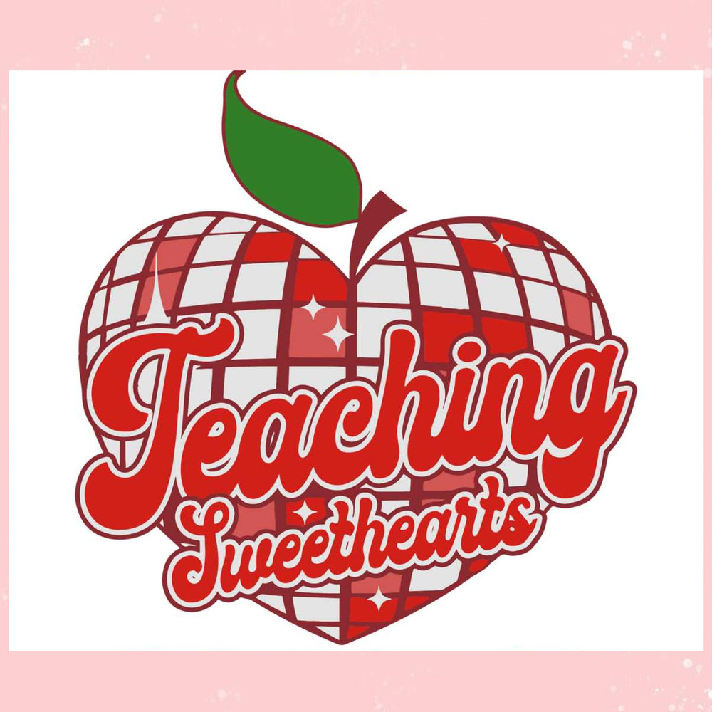 Teaching Sweethearts Teacher Valentine SVG.jpg
