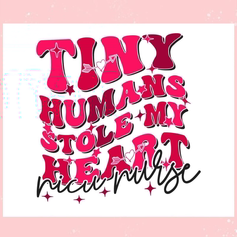Tiny Humans Stole My Heart NICU Nurse SVG.jpg