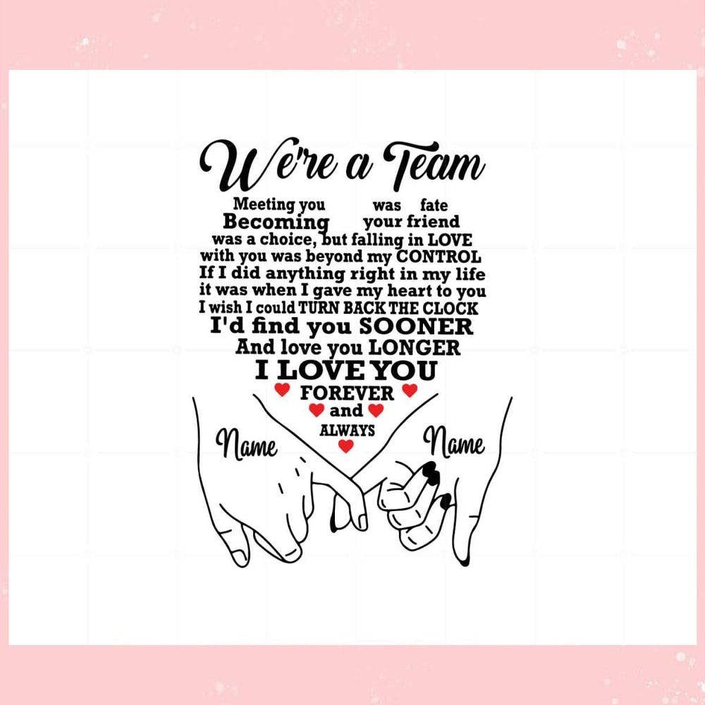 We're A Team Valentine's Day Custom Name Svg Cutting Files.jpg